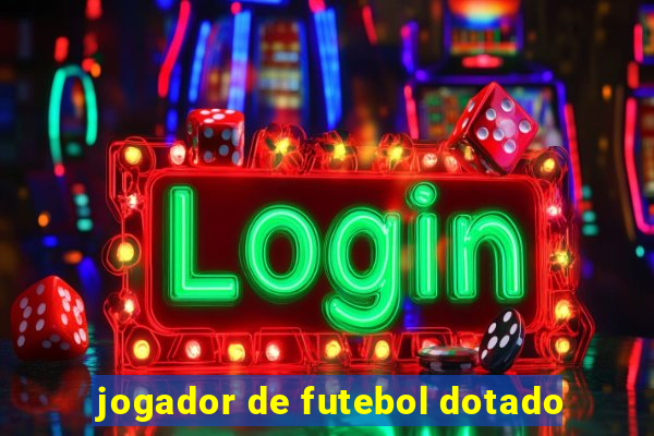 jogador de futebol dotado